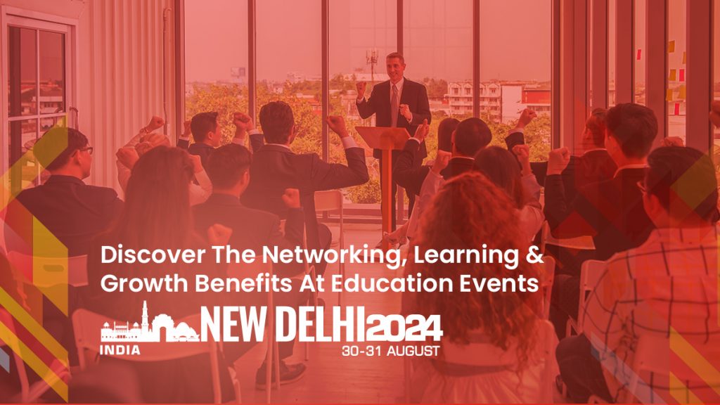 Blog 3 Discover The Networking Learning Growth Benefits At Education Events