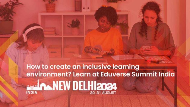 How to create an inclusive learning environment Learn at Eduverse Summit India