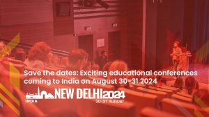 Save the Dates Exciting Educational Conferences Coming to India on August